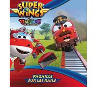Super Wings - Pagaille sur les rails