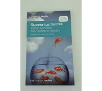 Supera tus límites: Cómo convertir tus miedos en aliados