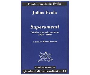 Superamenti. Critiche Al Mondo Moderno 1928-1939