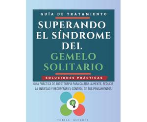 Superando el Síndrome del Gemelo Solitario: Una herramienta terapéutica para comprender, procesar y liberar el duelo prenatal desde el cuerpo, la mente y el alma