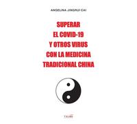 Superar El Covid-19 Y Otros Virus Con La Medicina Tradicional China