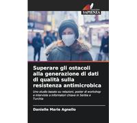 Superare gli ostacoli alla generazione di dati di qualità sulla resistenza antimicrobica