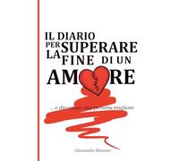 Superare la fine di un amore: e diventare una persona migliore