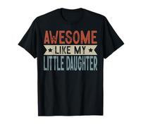Superbe Image esthétique rétro « Awesome Like My Little Daughter » T-Shirt