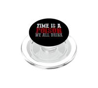 Superbe « Le Temps est Un Poison Que Nous buvons Tous » PopSockets PopGrip pour MagSafe