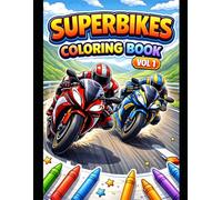 Superbike Coloring Book for Kids 4 To 8 Vol---1: Fun and Easy Racing Motorcycle Coloring Pages for Boys Ages 4-8 | Cool Sport Bikes and Superbikes to Color