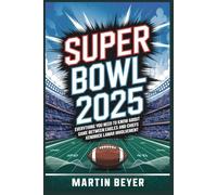 Superbowl 2025: Everything You Need to Know About the Game Between Eagles and Chiefs and Kendrick Lamar Involvement.