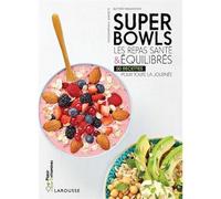 Quitterie Pasquesoone – Superbowls : repas santé et équilibrés – 50 recettes – Larousse