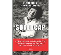 SUPERCAP: L'incroyable itinéraire d'un infirme moteur cérébral devenu coach sportif