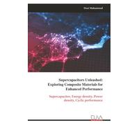 Supercapacitors Unleashed: Exploring Composite Materials for Enhanced Performance: Supercapacitor, Energy density, Power density, Cyclic performance