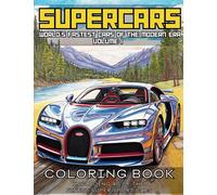 SUPERCARS Coloring Book for Adults: Volume 1 - Worlds Fastest Cars of the Modern Era - Including 40 of the Finest Super Sport Cars