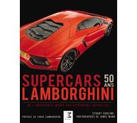 Supercars Lamborghini 50 ans - de l'incroyable Miura aux hypercars actuelles