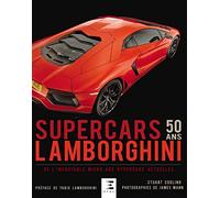 Supercars Lamborghini 50 ans - de l'incroyable Miura aux hypercars actuelles
