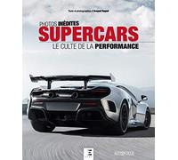 Supercars - le culte de la performance