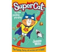 Supercat vs the Pesky Pirate Jeanne Willis (Auteur)