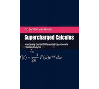 Supercharged Calculus: Mastering Partial Differential Equations & Fourier Analysis