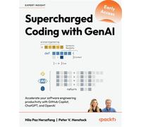 Supercharged Coding with GenAI Accelerate your software engineering productivity with GitHub Copilot, ChatGPT, and OpenAI - Hila Paz Herszfang - Packt Publishing - ebook (ePub) - Livre
