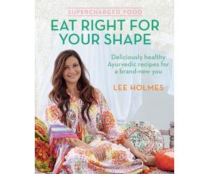 Supercharged Food: Eat Right For Your Shape