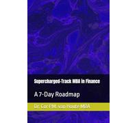 Supercharged-Track MBA in Finance: A 7-Day Roadmap