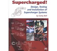 [(Supercharges : Design, Testing and Installation of Supercharger Systems)] [By (author) Corky Bell] published on (January, 2002)