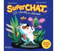Superchat - SOS chenille en détresse Pascal Parisot (Auteur), Pascal Parisot (Chants), Marc Boutavant (Illustration)