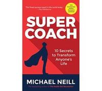 Supercoach: 10 Secrets To Transform Anyone's Life - [Version Originale] Inconnu (Auteur)