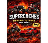 SUPERCOCHES-Libro de colorear para niños: Coches deportivos, Monster Trucks, Motos y Quads | 200 páginas | Para niños de 3 a 8 años