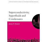 Superconductivity, Superfluids, And Condensates (Oxford Master Series In Condensed Matter Physics)