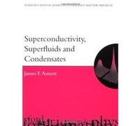 Superconductivity, Superfluids, and Condensates, Oxford Master Series in Condensed Matter Physics James F. Annett (Auteur)