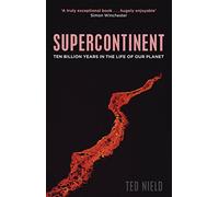 Supercontinent: Ten Billion Years in the Life of Our Planet