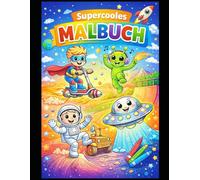 Supercooles Malbuch - Action, Spaß & Abenteuer: Lustige und kindgerechte Ausmalbilder mit Fahrzeugen, Dinos, Weltraum, Sport, Rittern und Helden