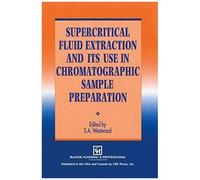 Supercritical Fluid Extraction And Its Use In Chromatographic Sample Preparation