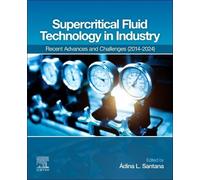 Supercritical Fluid Technology in Industry: Recent Advances and Challenges (2014-2024)