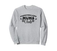 Supercute Hilarant Ironic Funny Surtimulated Mums Club Sweatshirt