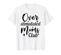 Supercute Hilarant Ironic Funny Surtimulated Mums Club T-Shirt