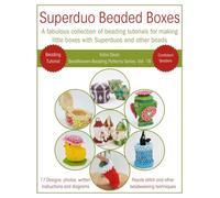 Superduo Beaded Boxes: A fabulous collection of beading tutorials for making little boxes with Superduos and other beads