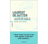 Superfaible Penser au XXIᵉ siècle - Laurent de Sutter - Climats - broché - Essai