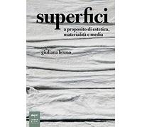 Superfici. A proposito di estetica, materialità e media