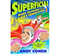 Superficial: More Adventures From The Andy Cohen Diaries