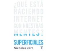 Superficiales - ¨Que Esta Haciendo Internet Con Nuestras Mentes? - Carr, Nicholas G. , Cifuentes Huerta, Pedro Carr, Nicholas G , Cifuentes Huerta, Pedro (Auteur)