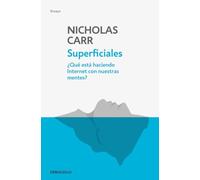 Superficiales: Qué está haciendo internet con nuestras mentes / The Shallows