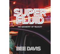 SUPERFLUID: The Geometry of Velocity