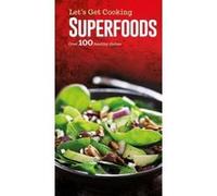 Superfoods (Let's Get Cooking) - [Livre en VO] Unknown (Auteur)