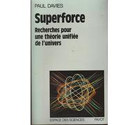 Superforce : Recherches pour une théorie unifiée de l'univers