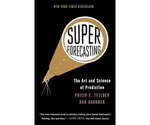 Superforecasting: The Art and Science of Prediction
