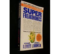 SuperFreakonomics: Global Cooling, Patriotic Prostitutes, and Why Suicide Bombers Should Buy Life Insurance