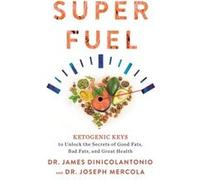 Superfuel by Dr. Joseph Mercola Dr. Joseph Mercola (Auteur)