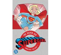 Supergirl : The Silver Age Omnibus Vol. 1 – Nouvelle édition – DC Comics