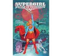 Tom King – Supergirl Woman of Tomorrow