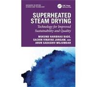 Superheated Steam Drying - Mujumdar Arun S. McGill University Quebec Canada - Taylor amp Francis Ltd - Livre en Anglais - Hardback Mujumdar Arun S. McGill University Quebec CanadaMujumdar Arun S. McGi